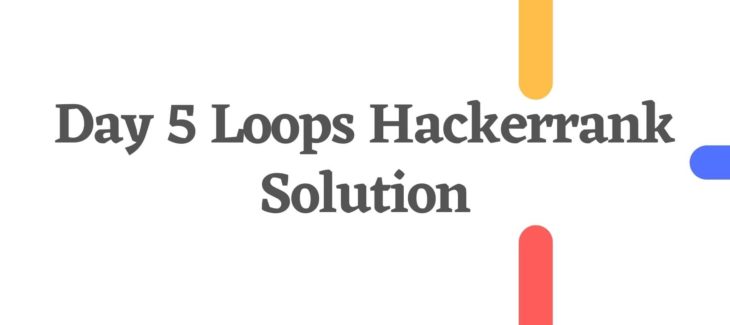 Loops Hackerrank Solution
